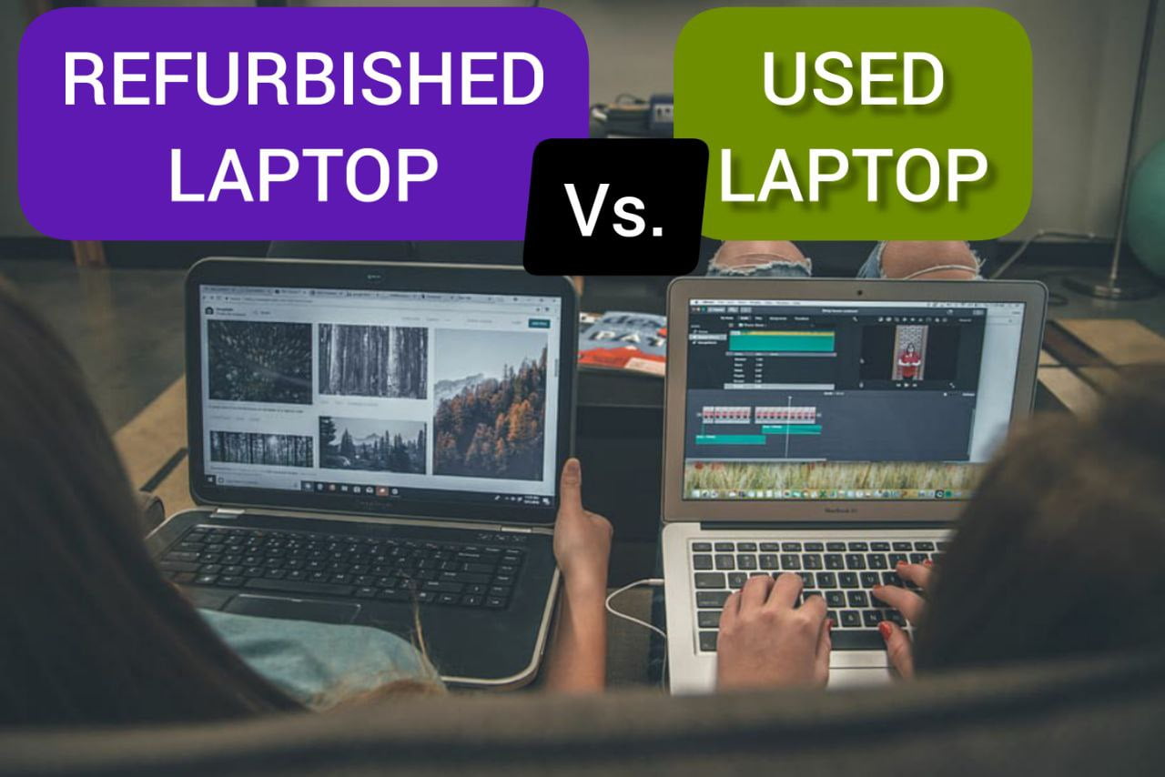 The Battle of Refurbished and Used Laptops
